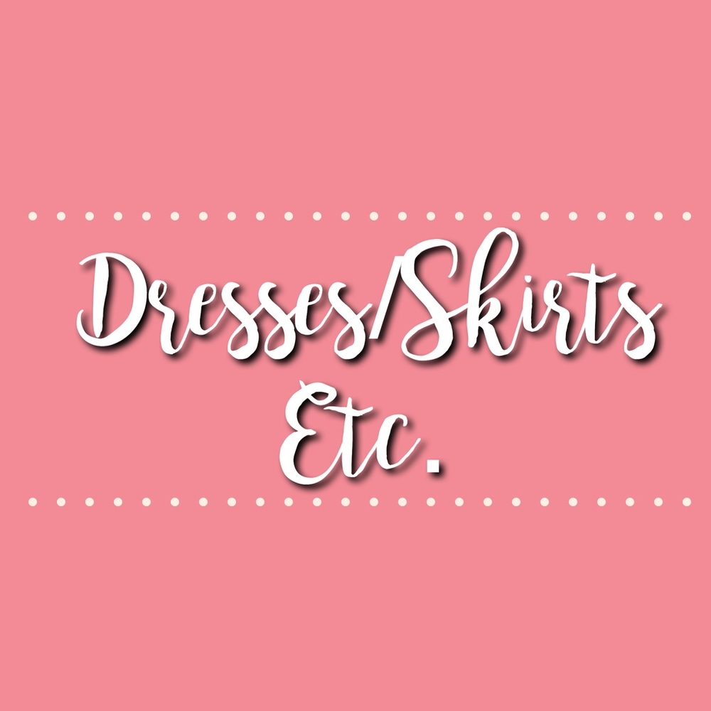 Dresses/Skirts Ect. Below This Post!
